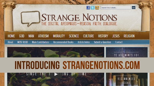 Introducing StrangeNotions.com - Reason, Faith, and Dialogue