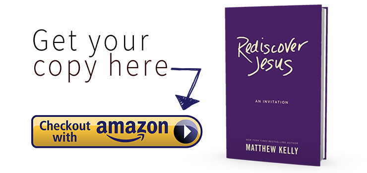 "Rediscover Jesus" by Matthew Kelly