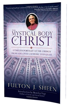Mystical Body of Christ by Fulton Sheen