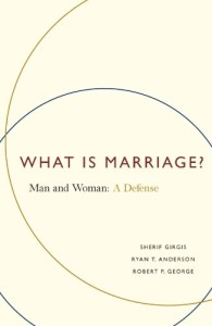 What Is Marriage? Man and Woman: A Defense