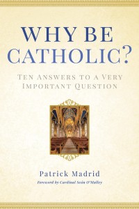 Why Be Catholic